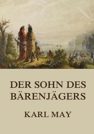 Der Sohn des Bärenjägers : Neue deutsche Rechtschreibung - Karl May