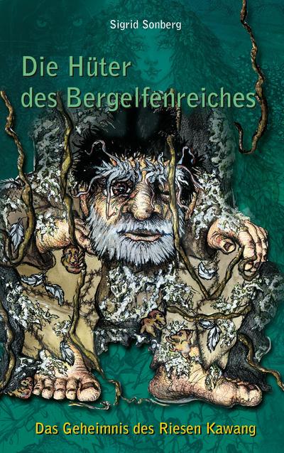 Die Hüter des Bergelfenreiches : Das Geheimnis des Riesen Kawang - Sigrid Sonberg