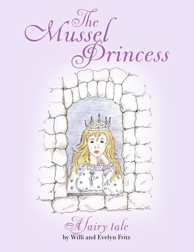 The Mussel Princess : A fairy tale - Willi Fritz