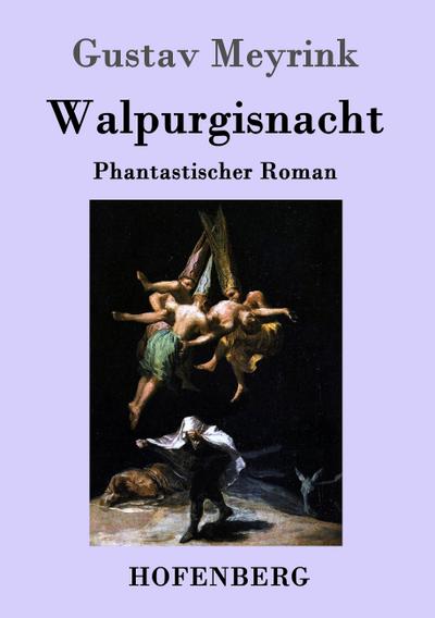 Walpurgisnacht : Phantastischer Roman - Gustav Meyrink