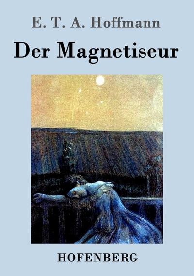 Der Magnetiseur - E. T. A. Hoffmann