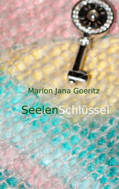 SeelenSchlüssel - Marion Jana Goeritz