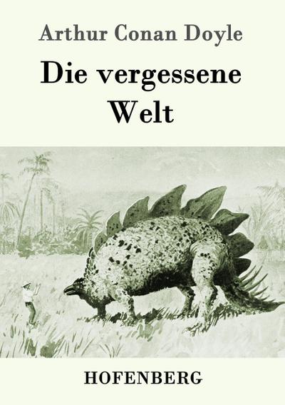 Die vergessene Welt - Arthur Conan Doyle