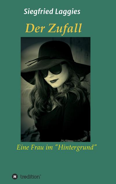 Der Zufall : Eine Frau im Hintergrund - Siegfried Laggies