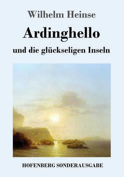 Ardinghello und die glückseligen Inseln - Wilhelm Heinse