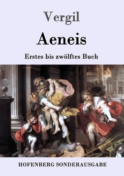 Aeneis : Erstes bis zwölftes Buch - Vergil
