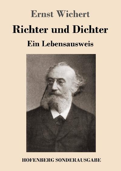 Richter und Dichter : Ein Lebensausweis - Ernst Wichert