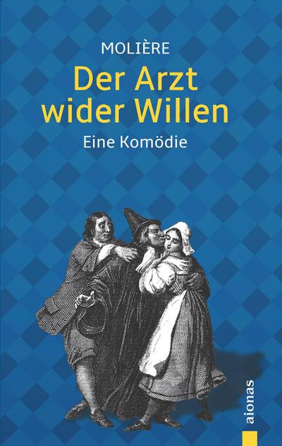 Der Arzt wider Willen: Molière : Illustrierte Ausgabe - Jean-Baptiste Molière