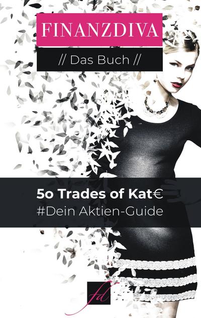 50 Trades of Kat¿ : Dein Aktien-Guide - Katja Eckardt