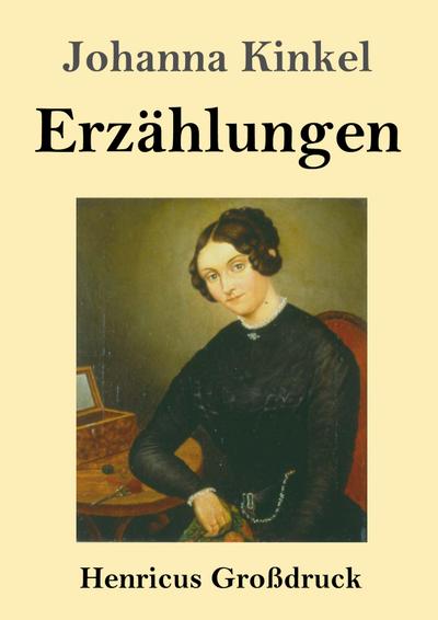 Erzählungen (Großdruck) - Johanna Kinkel