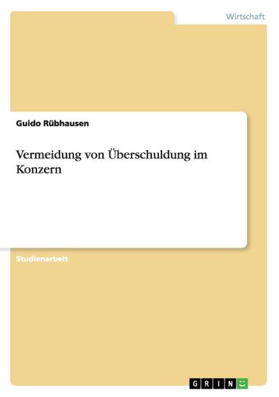 Vermeidung von Überschuldung im Konzern - Guido Rübhausen