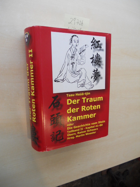 Der Traum der Roten Kammer oder die Geschichte vom Stein. Teilband II. Kapitel 41-80. - Hsüä-tjin, Tsau