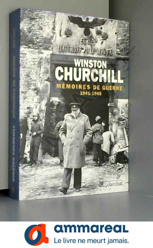 Mémoires de guerre : Tome 2, Février 1941-1945 - Winston Churchill
