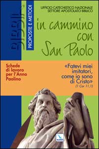 In Cammino Con San Paolo. Fatevi Miei Imitatori Come io Sono di Cristo. Schede di Lavoro Per l'Anno Paolino - Ufficio, Catechistico