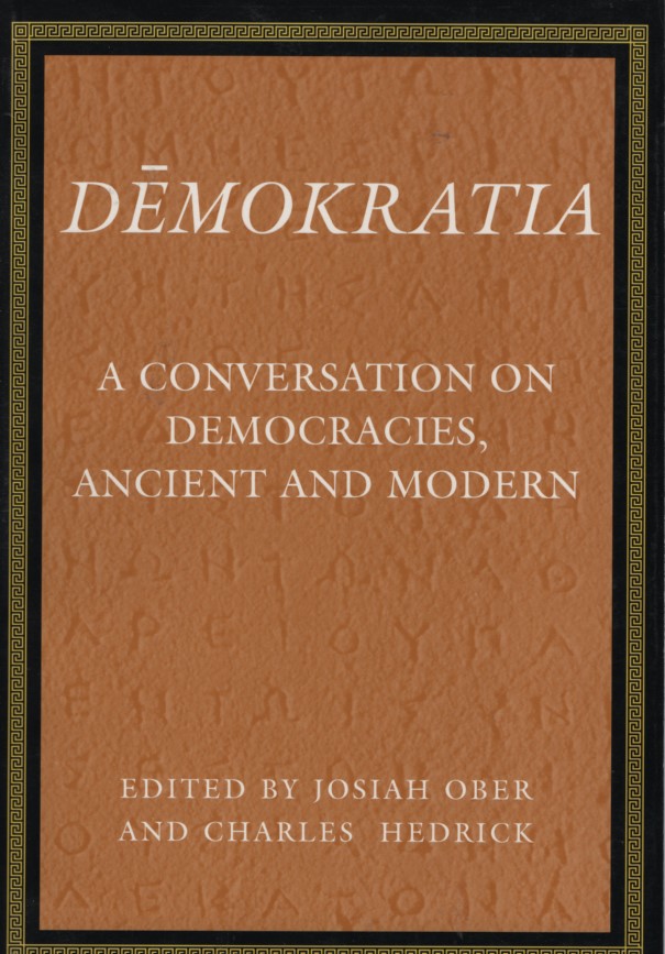 Demokratia: A Conversation on Democracies, Ancient and Modern (Princeton Paperbacks). - Ober, Josiah and Charles Hedrick (eds.)