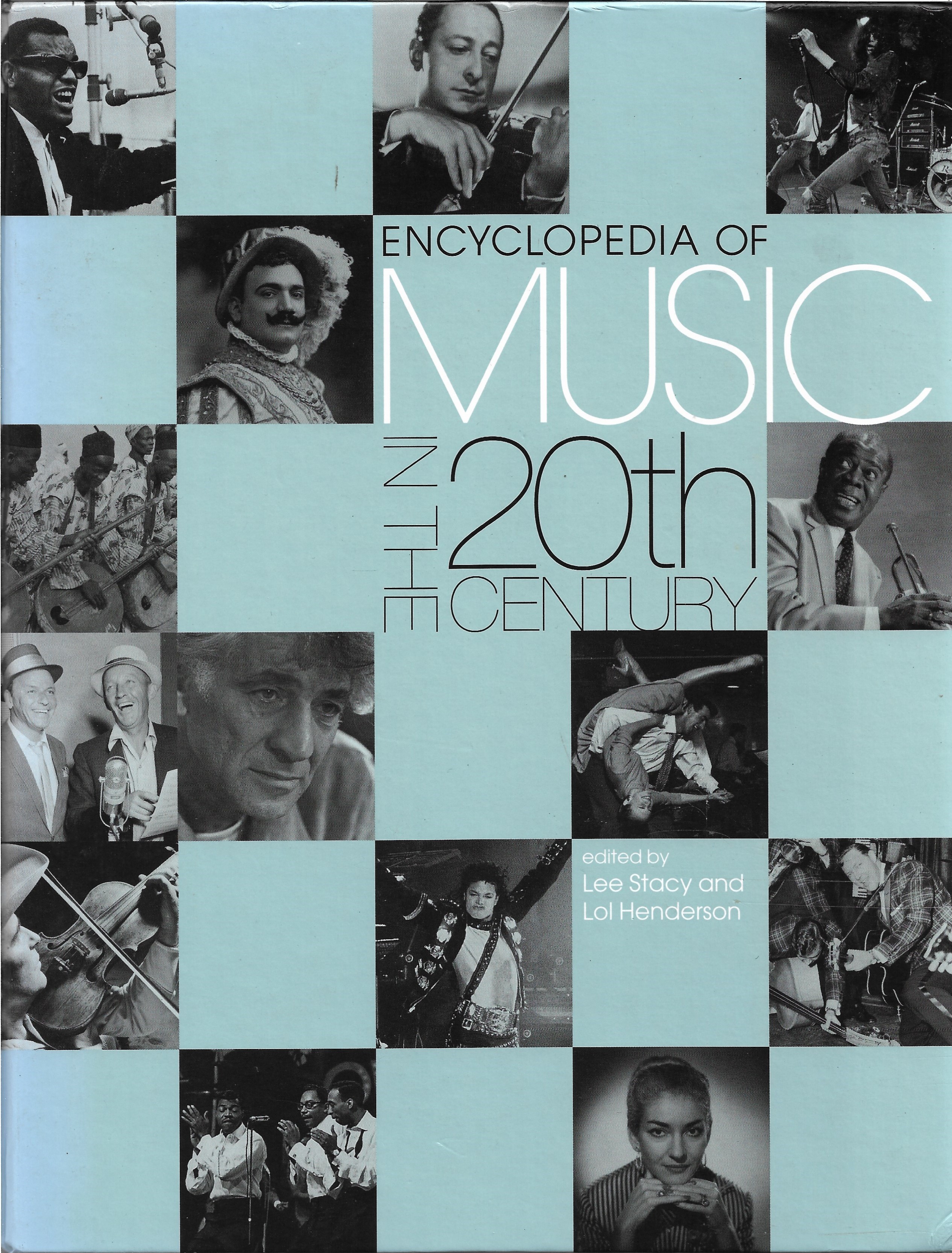 Encyclopedia of Music in the 20th Century - Henderson, Lol; Stacey, Lee, editors