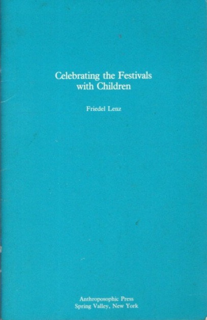 CELEBRATING THE FESTIVALS WITH CHILDREN - Lenz, Friedel