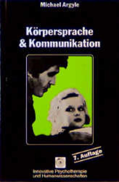 Körpersprache und Kommunikation. (=Reihe innovative Psychotherapie und Humanwissenschaften ; Bd. 5). - Argyle, Michael