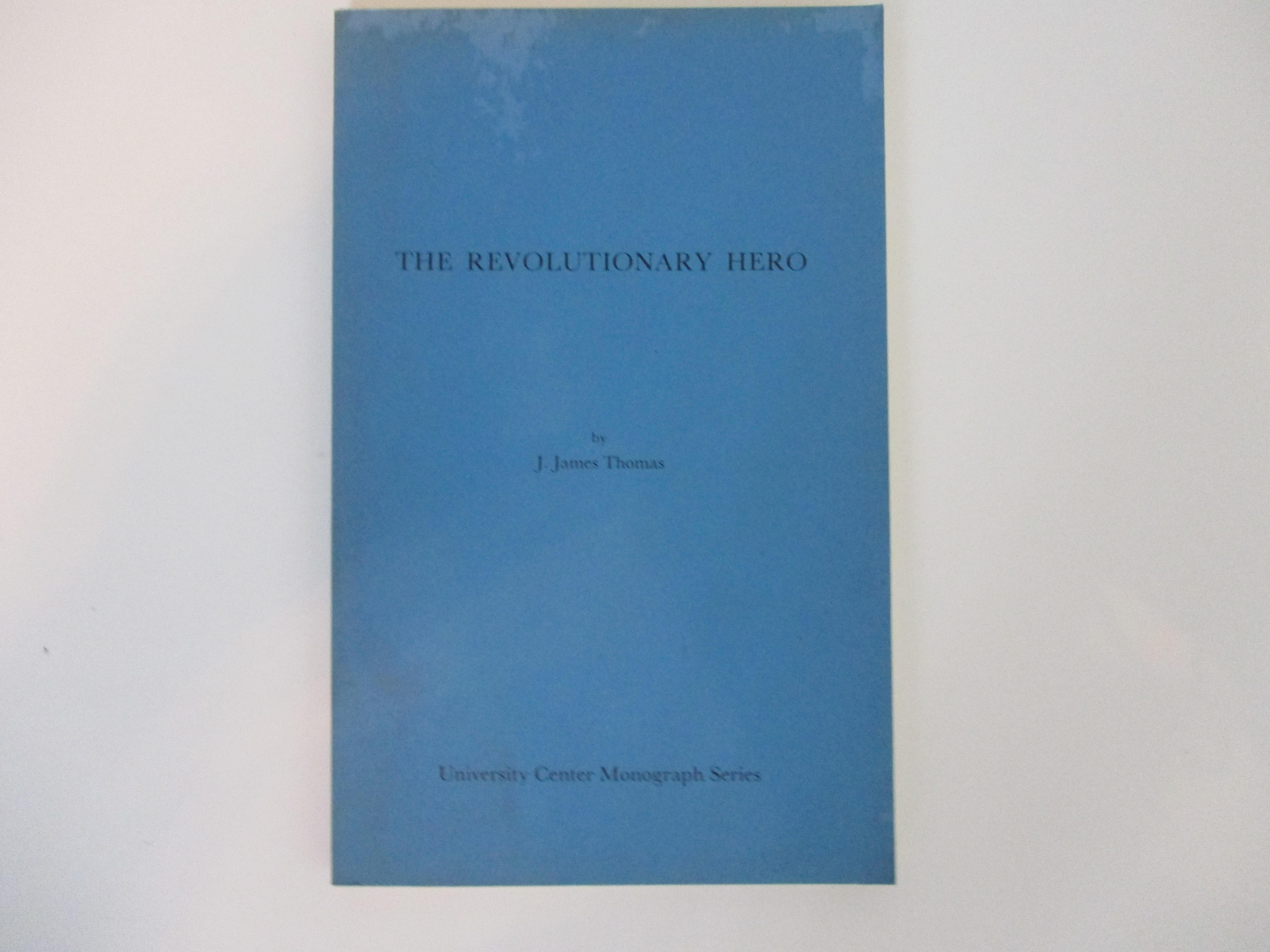 The Revolutionary Hero Thomas, J. James [Assez bon] [Couverture souple]