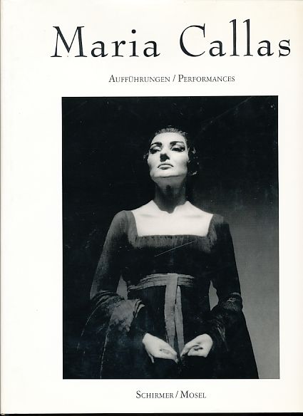 Maria Callas. Aufführungen / Performances. - Brix, Michael (Hg.)