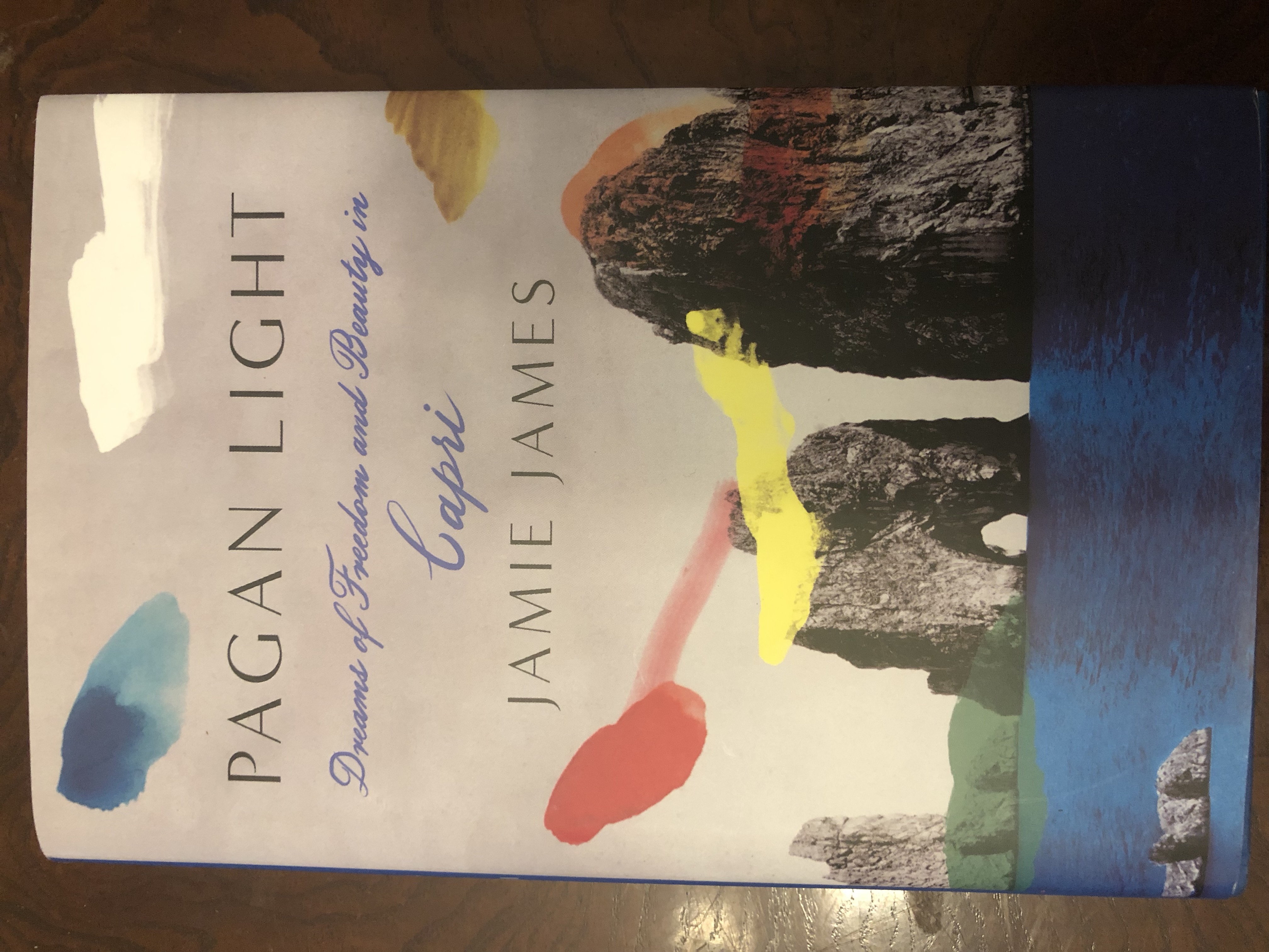 Pagan Light: Dreams of Freedom and Beauty in Capri - James, Jamie