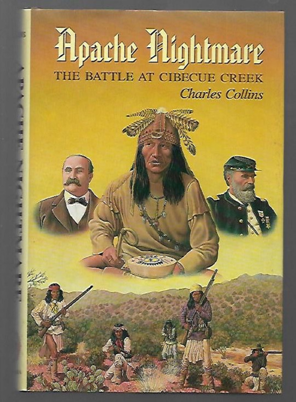 Apache Nightmare The Battle at Cibecue Creek by Collins, Charles Near