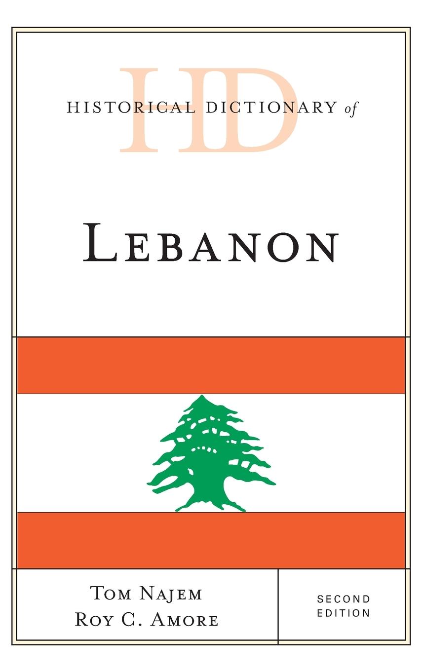 Historical Dictionary of Lebanon - Najem, Tom|Amore, Roy C.