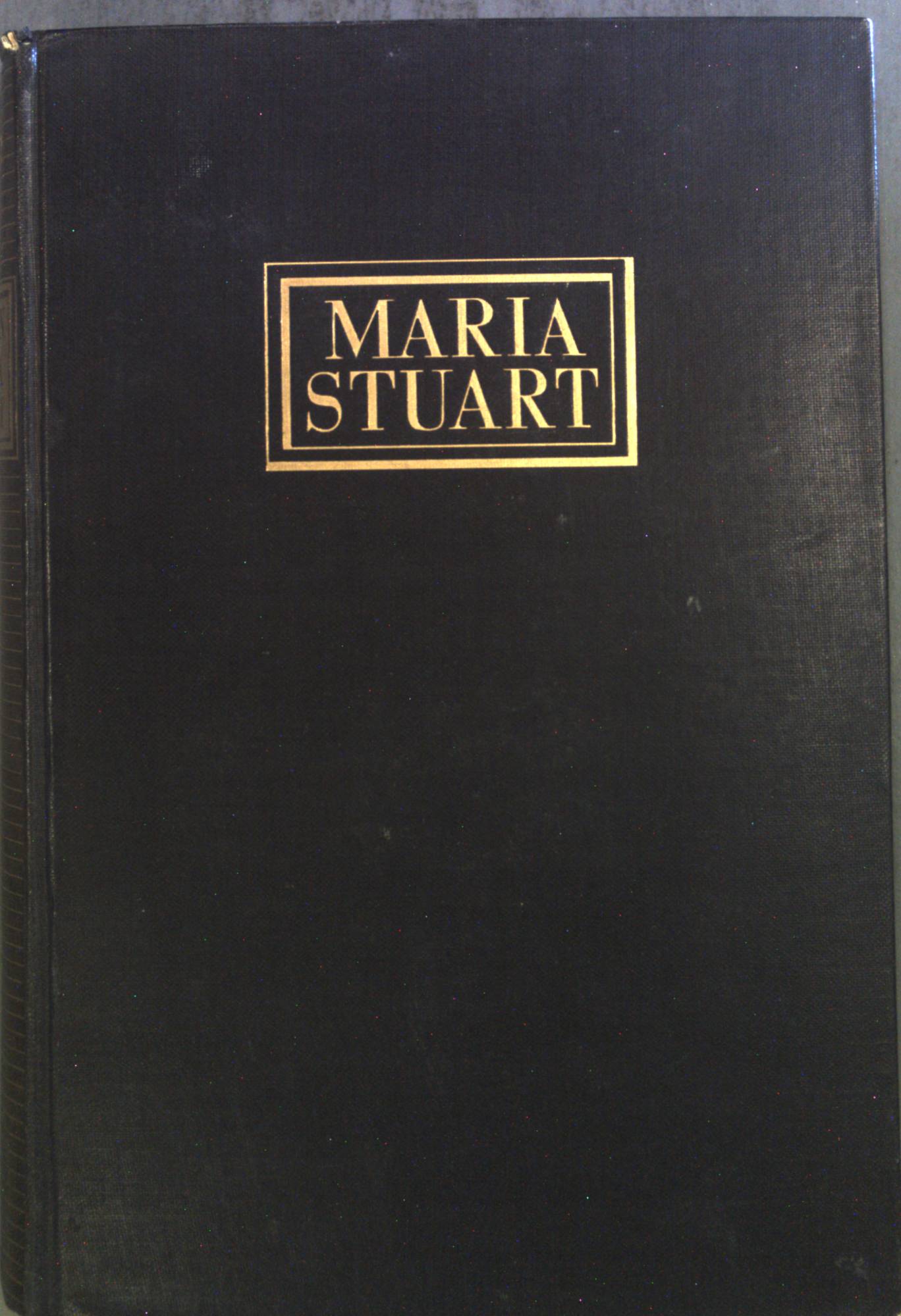 Maria Stuart: Königin der Schotten. - Bowen, Marjorie