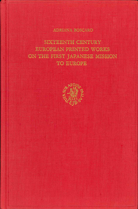 Sixteenth century European printed works on the first Japanese mission to Europe. A descriptive bibliography