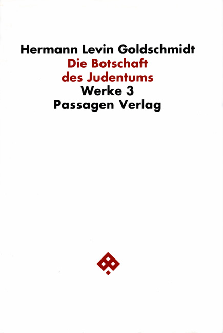 Werkausgabe in neun Baenden / Die Botschaft des Judentums - Goldschmidt, Hermann|Goldschmidt, Hermann L