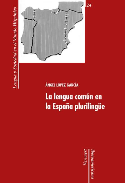 La lengua común en la España plurilingüe - Ángel López García