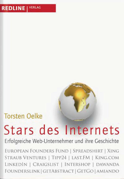 Stars des Internets: Erfolgreiche Web-Unternehmer und ihre Geschichte - Oelke, Torsten