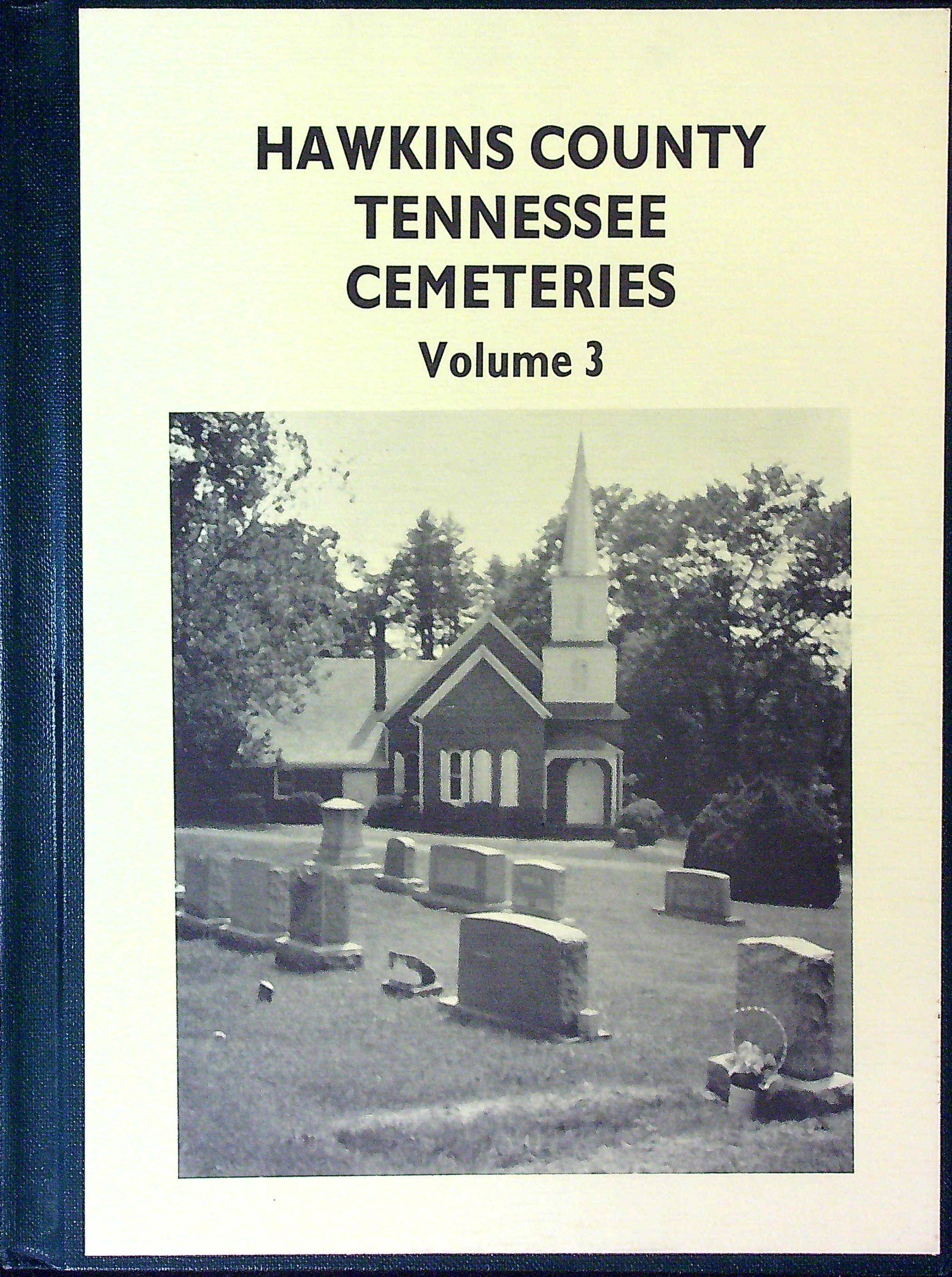 Hawkins County Tennessee Cemeteries, Volume 3 by Hawkins County ...