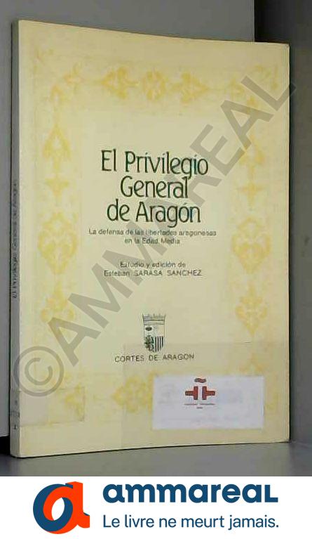 Privilegio general de Aragón - ESTEBAN SARASA SANCHEZ