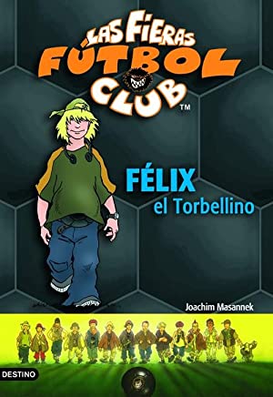 Félix, el torbellino, Las Fieras del Fútbol Club - Joachim Masannek