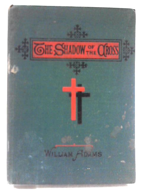 The Shadow of the Cross - William Adams