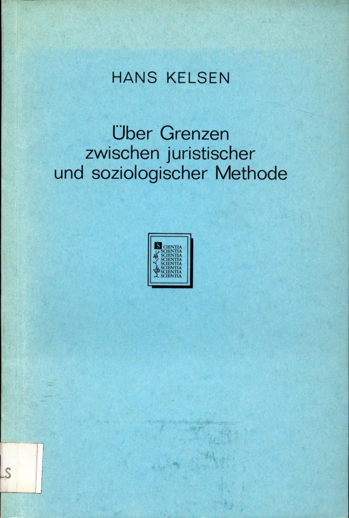 Über Grenzen zwischen juristischer und soziologischer Methode Vortrag, gehalten in der Soziologischen Gesellschaft zu Wien - Kelsen, Hans