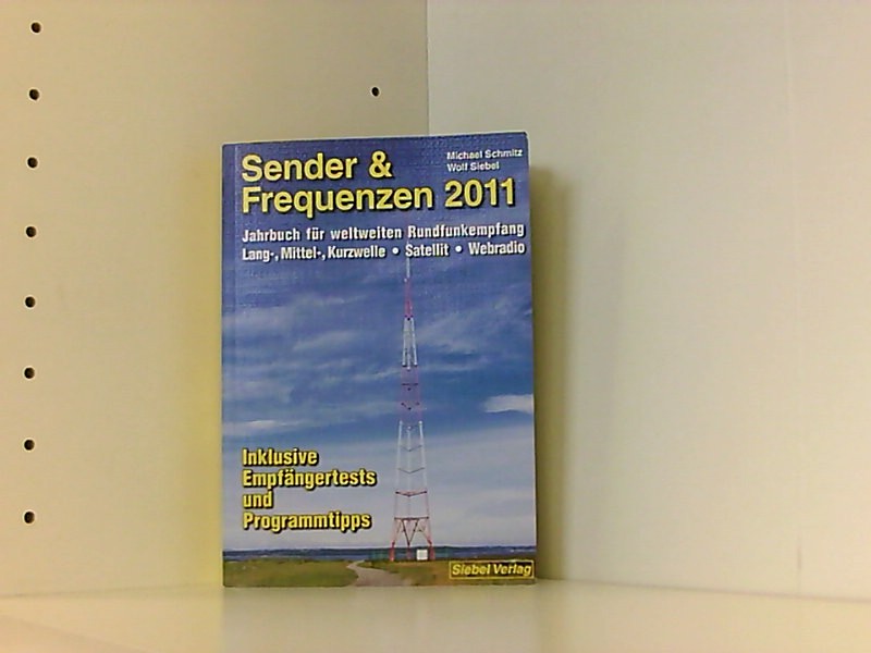 Sender & Frequenzen 2011 - Schmitz, Michael und Wolf Siebel
