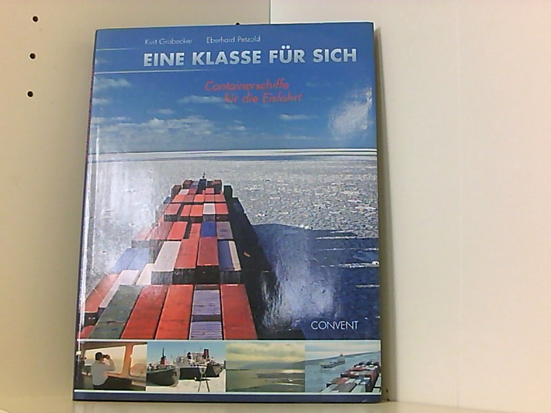 Eine Klasse für sich: Containerschiffe für die Eisfahrt - Grobecker, Kurt und Eberhard Petzold