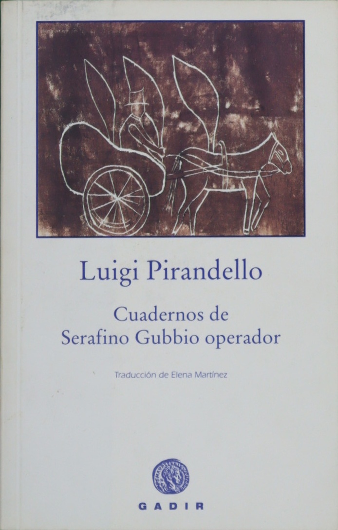 Cuadernos de Serafino Gubbio operador - Pirandello, Luigi