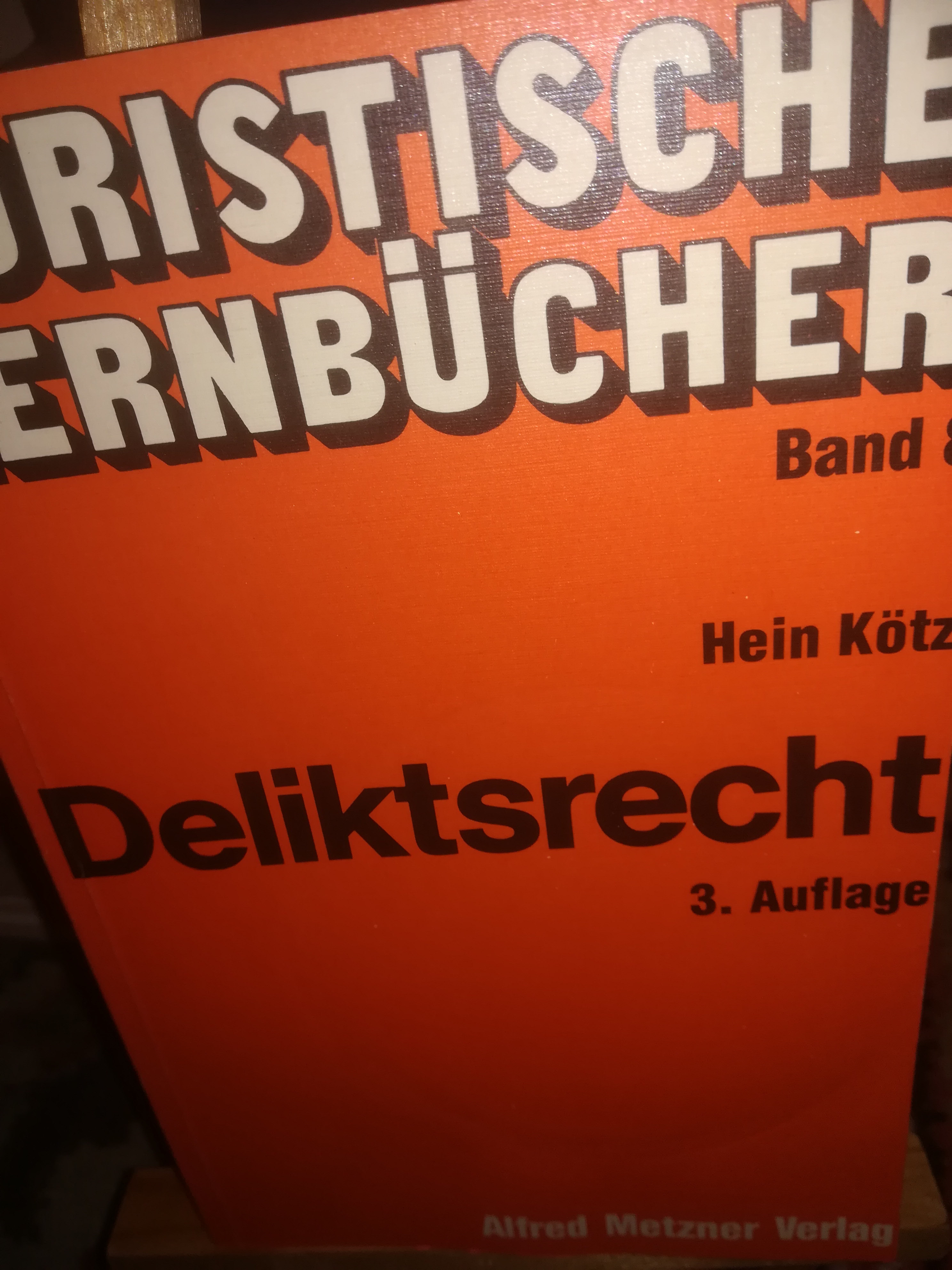 Juristische Lehrbücher Band 8, Deliktsrecht, 3. Auflage - Kötz Hein