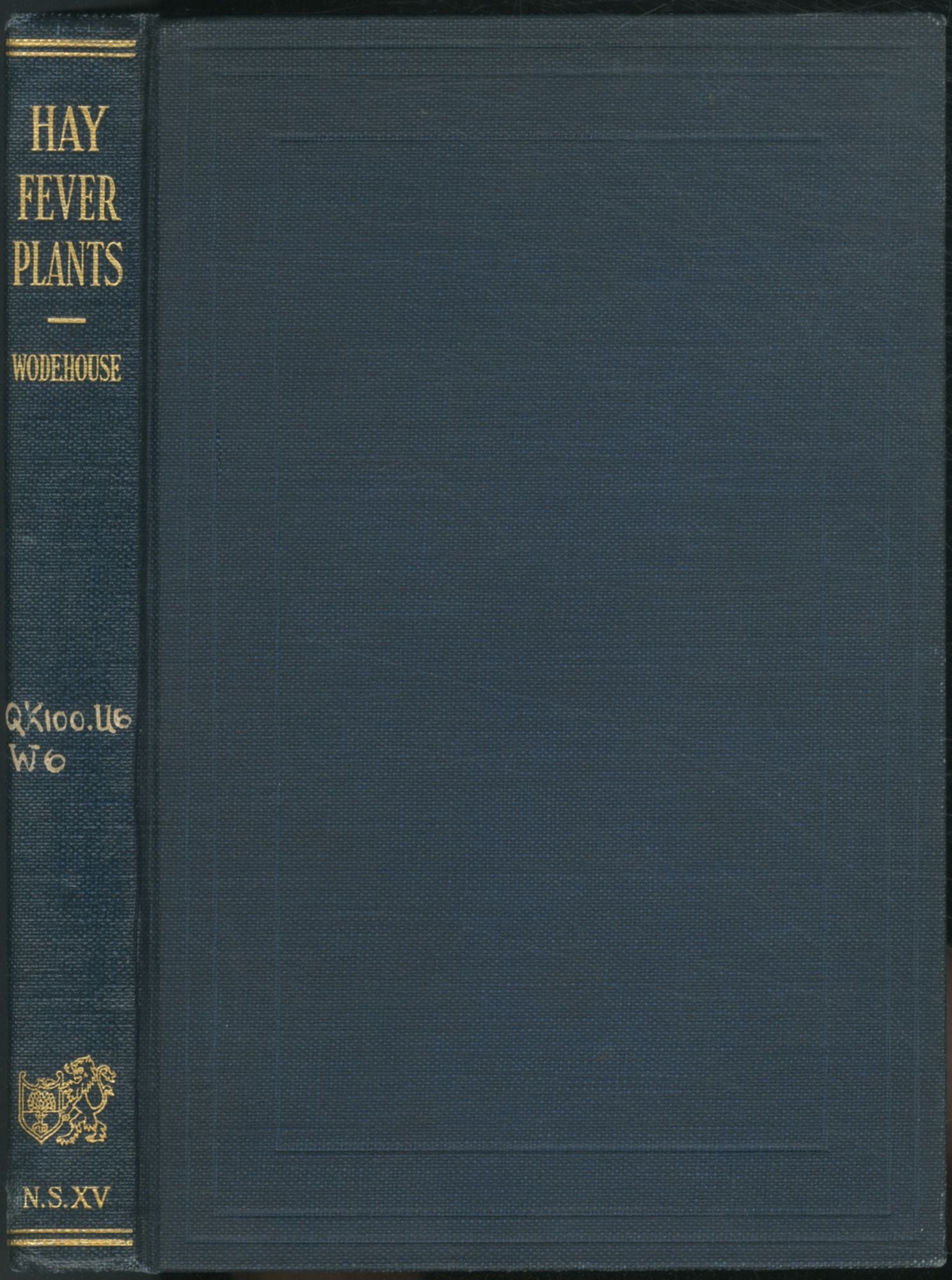 Hayfever Plants: Their Appearance, Distribution, Time of Flowering, and their Role in Hayfever, with Special Reference to North America WODEHOUSE, Ro