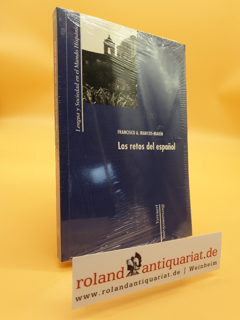 Los retos del español (Lengua y sociedad en el mundo hispánico, Band 16) - Marcos Marin Francisco . . . [et, al.