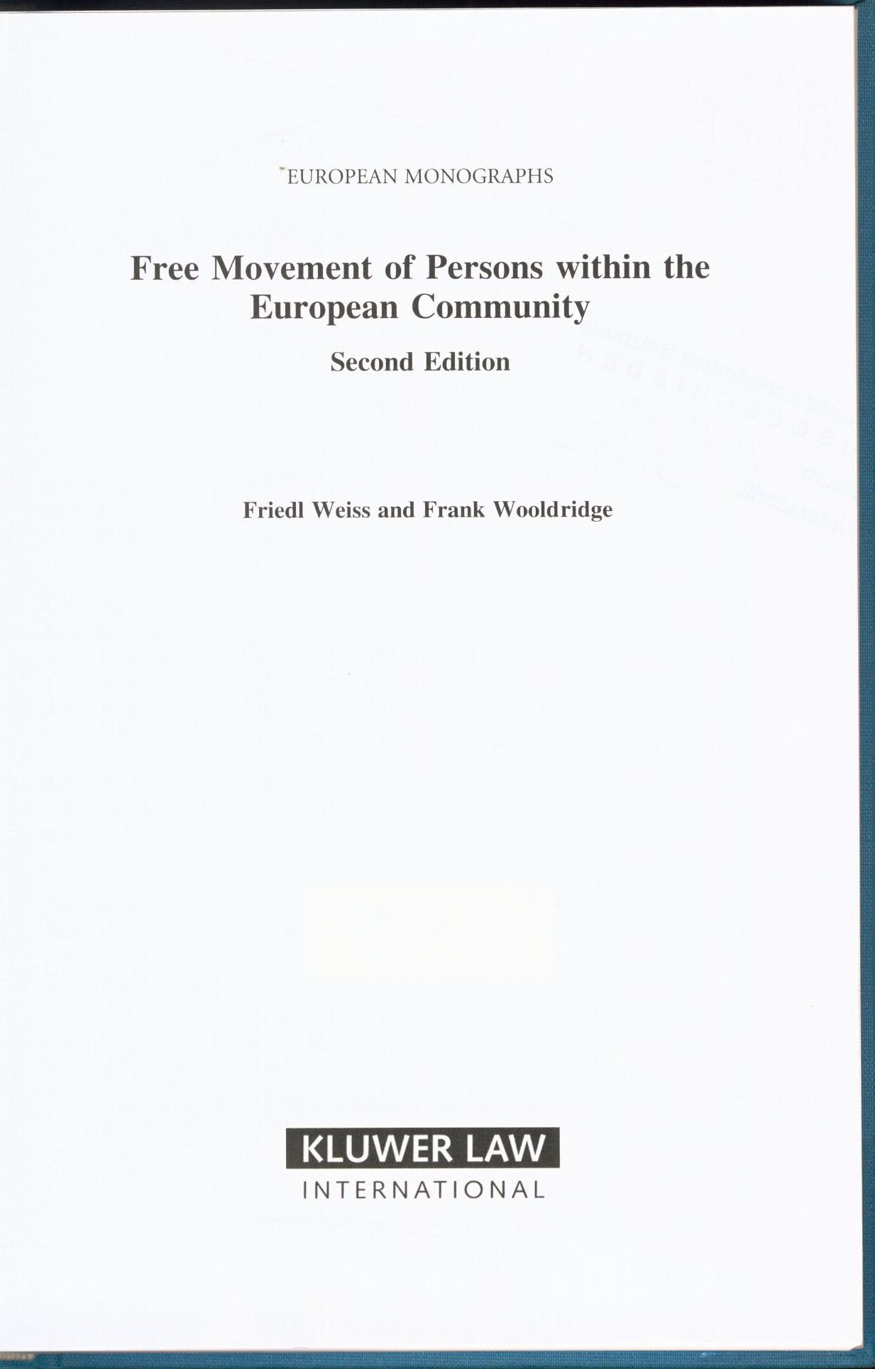 Free Movement of Persons within the European Community Second Edition - Weiss, Friedl und Frank Wooldridge