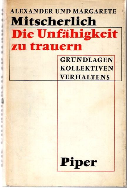 Die Unfahigkeit zu Trauern: Grundlagen Kollektiven Verhaltens