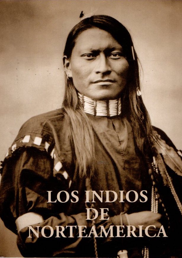 Los indios de Norteamerica . - William Sharp