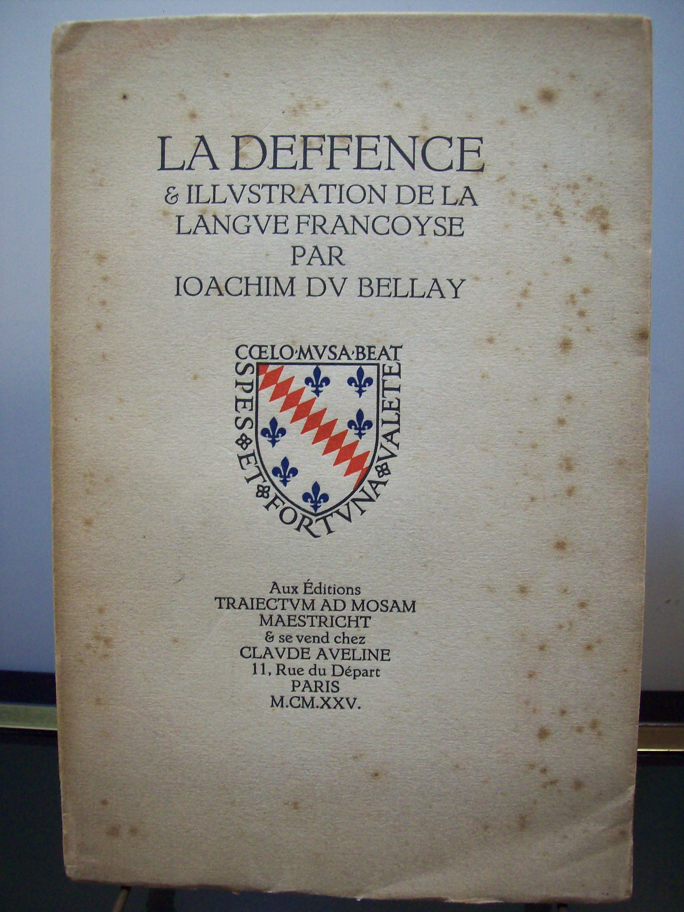 Du Bellay Défense Et Illustration De La Langue Française La Deffence Et Illustration De La Langue Francoyse Du Bellay Joachim
