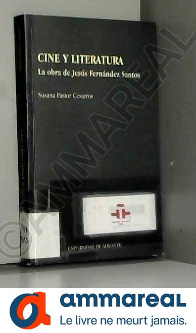 Cine y literatura/ Film and Literature: La obra de Jesus Fernandez Santos/ The Work of Jesus Fernandez Santos - SUSANA PASTOR CESTEROS