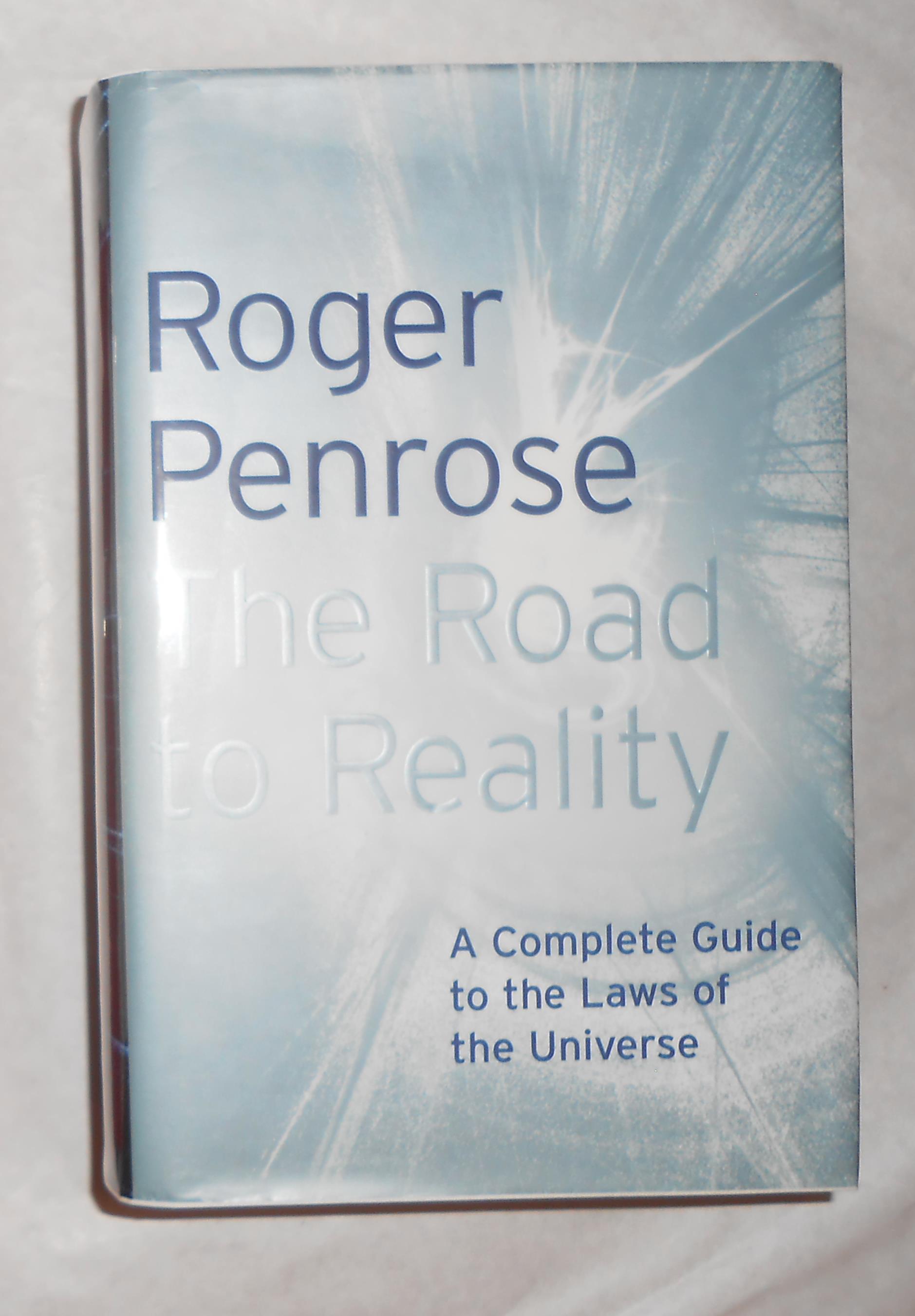 The Road to Reality - A Complete Guide to the Laws of the Universe by ...
