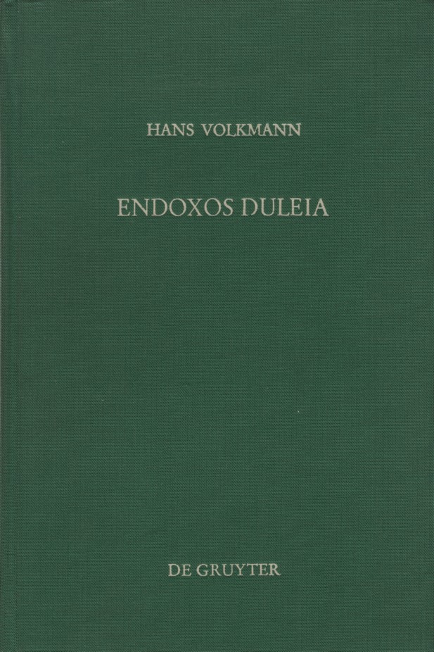 Endoxos Duleia: Kleine Schriften zur Alten Geschichte. Herausgegeben zum 75. Geburtstag des Verfassers von Heinz Bellen. - Volkmann, Hans